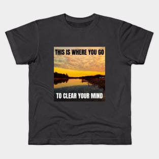 This is where you go to Clear your Mind Kids T-Shirt